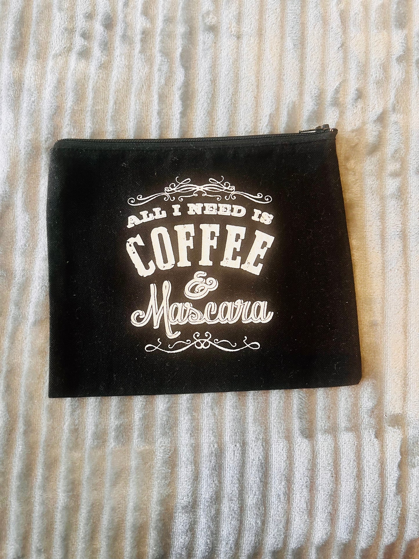 All I Need is Coffee & Mascara Makeup Bag