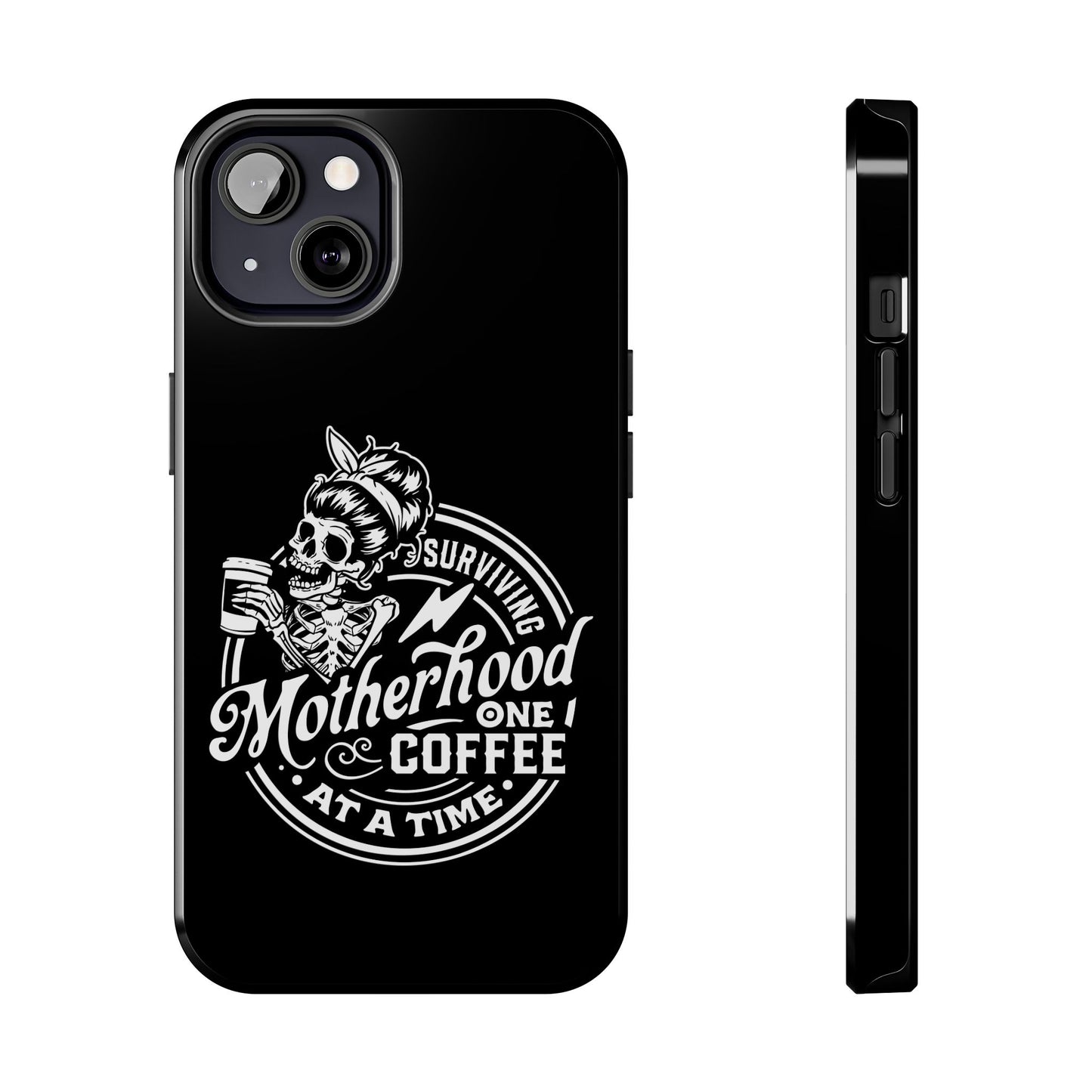 Surviving Motherhood... Tough Phone Case