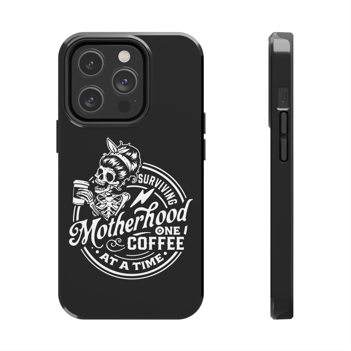 Surviving Motherhood... Tough Phone Case