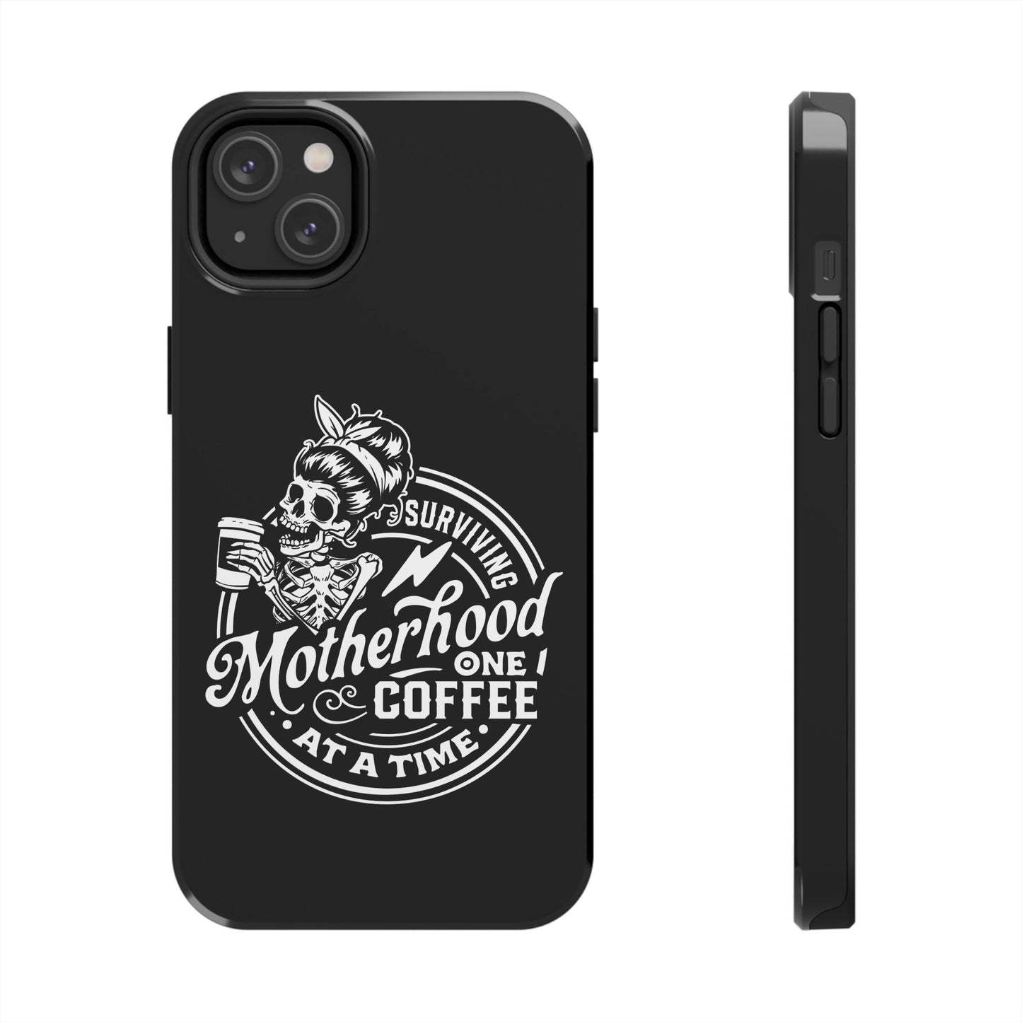 Surviving Motherhood... Tough Phone Case