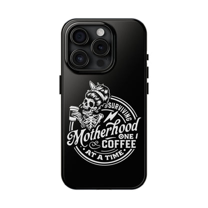 Surviving Motherhood... Tough Phone Case