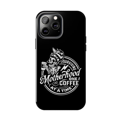 Surviving Motherhood... Tough Phone Case