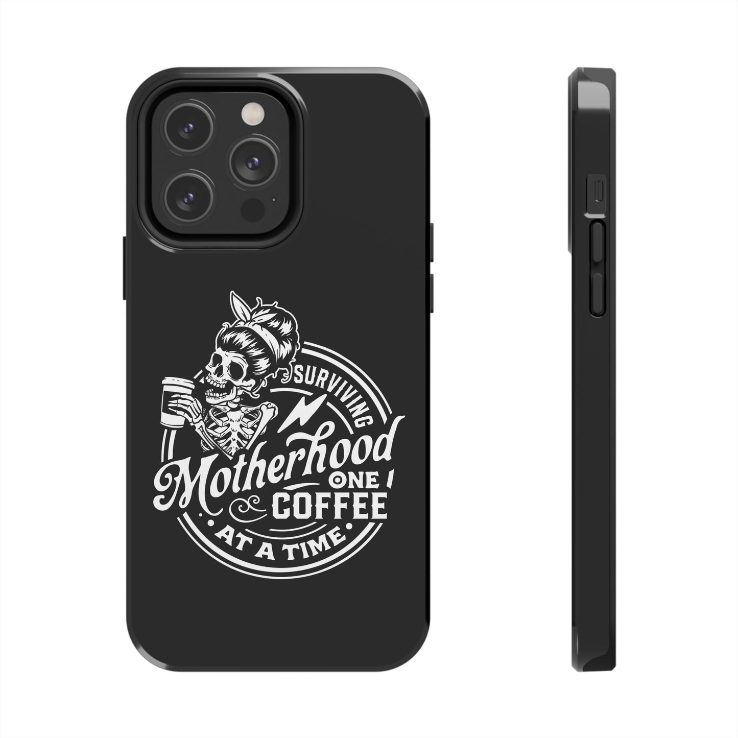 Surviving Motherhood... Tough Phone Case