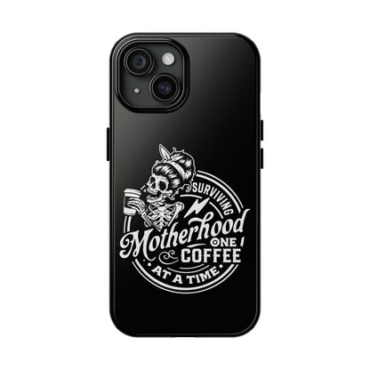 Surviving Motherhood... Tough Phone Case