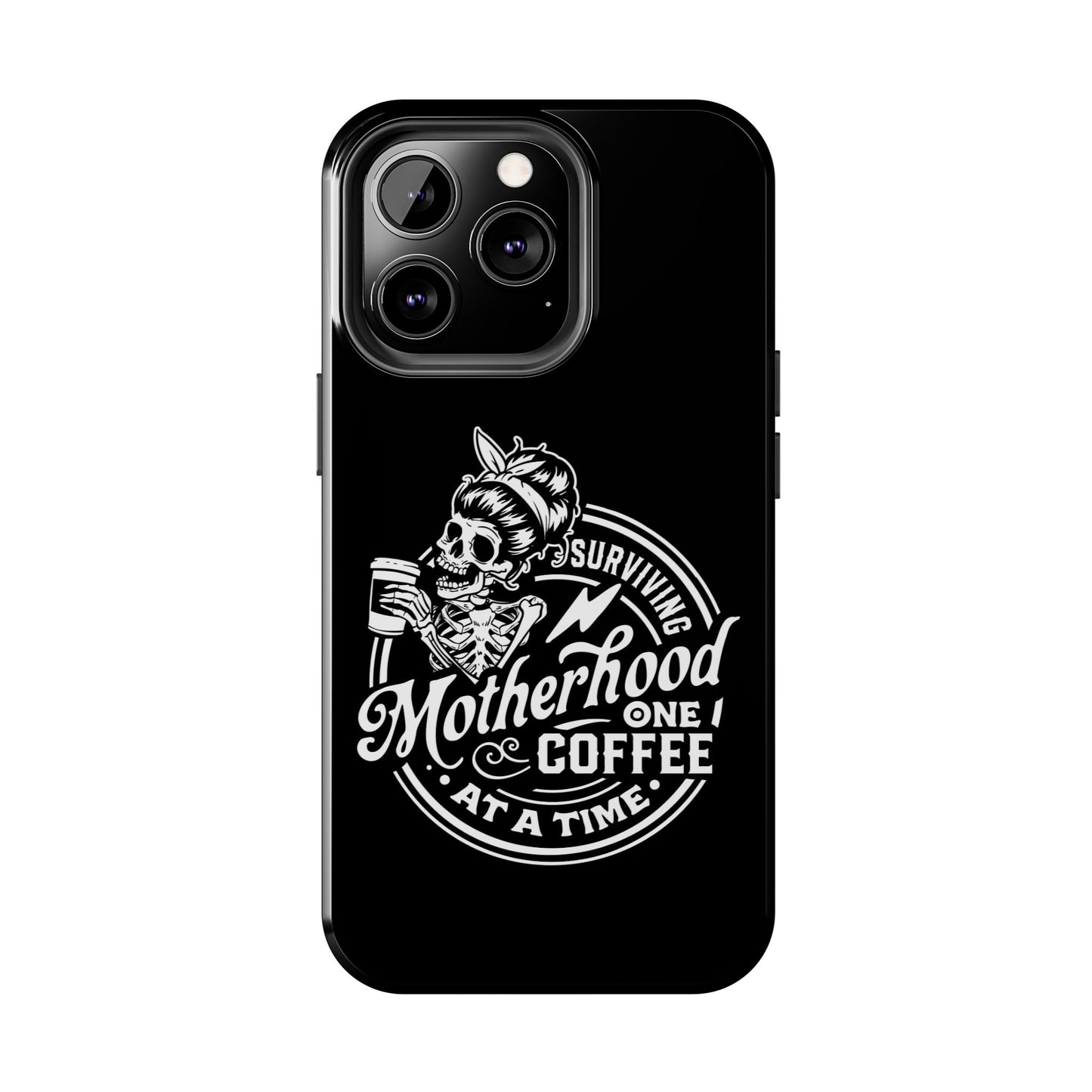 Surviving Motherhood... Tough Phone Case