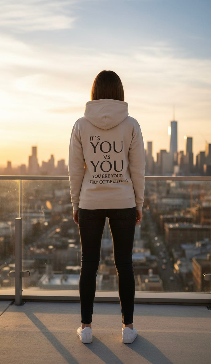 You vs You. You Are Your Only Competition Hoodie